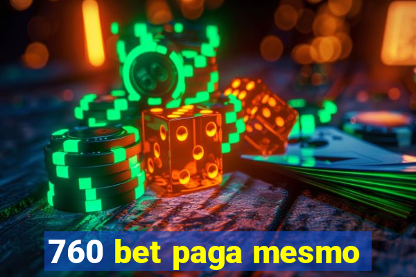 760 bet paga mesmo